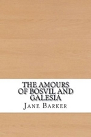 The Amours of Bosvil and Galesia