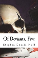 Of Deviants, Five
