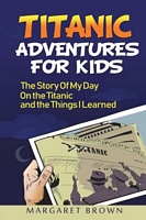 Cover of The Story Of My Day On The Titanic by Margaret Brown