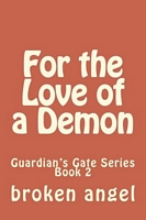 Cover of For the Love of a Demon by Broken Angel