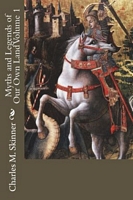 Myths and Legends of Our Own Land Volume 1