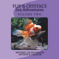 Flip and Crystals Sea Adventures: Volume Two