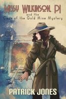 Missy Wilkinson, PI and the Case of the Gold Mine Mystery (1 of 4)