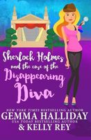Sherlock Holmes and the Case of the Disappearing Diva