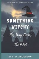 Something Witchy: This Way Comes