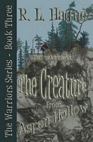 Cover of The Warriors and The Creature from Aspen Hollow by R.L. Hague
