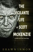 The Vigilante Life of Scott Mckenzie