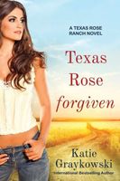 Texas Rose Forgiven