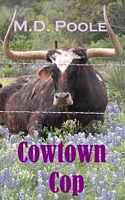 Cover of Cowtown Cop by M.D. Poole
