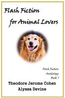 Cover of Flash Fiction for Animal Lovers by Theodore Jerome Cohen