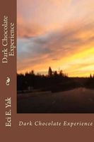 Cover of Dark Chocolate Experience by Eci E. Yak