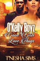 O'Kelly Boyz: Good Girls Love Thugs
