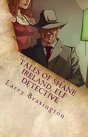 Tales of Shane Ireland, Elf Detective