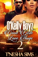 O'Kelly Boyz: Good Girls Love Thugs 2