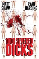 1000 Severed Dicks