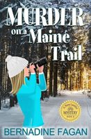 Cover of Murder on a Maine Trail by Bernadine Fagan