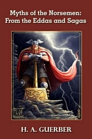 Myths of the Norsemen: From the Eddas and Sagas