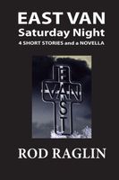 Cover of East Van Saturday Night by Rod Raglin