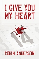 Cover of I Give You My Heart by Robin Anderson