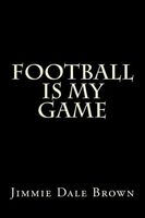 Football Is My Game Jimmie