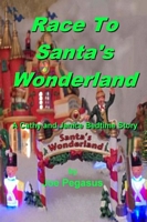 Cover of Race To Santa's Wonderland by Joe Pegasus