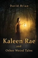 Cover of Kaleen Rae and Other Weird Tales by David Brian