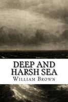 Cover of Deep and Harsh Sea by William Brown