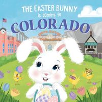The Easter Bunny Is Coming to Colorado