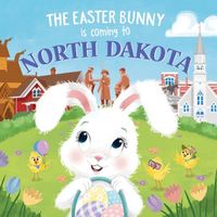 The Easter Bunny Is Coming to North Dakota