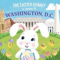 The Easter Bunny Is Coming to Washington, D.C.