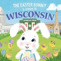 The Easter Bunny Is Coming to Wisconsin