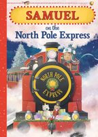 Samuel on the North Pole Express