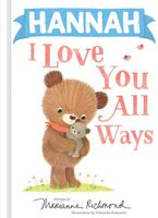 Hannah I Love You All Ways