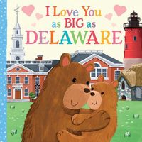 I Love You as Big as Delaware