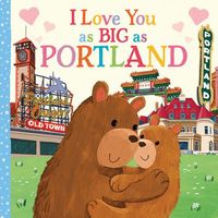 I Love You as Big as Portland