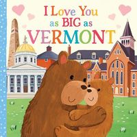 I Love You as Big as Vermont