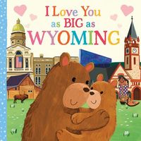 I Love You as Big as Wyoming