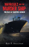 Cover of Mayaguez and the Murder Ship by Roy F. Sullivan