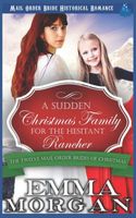 Cover of A Sudden Christmas Family for the Hesitant Rancher by Emma Morgan