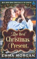 Cover of The Best Christmas Present by Emma Morgan