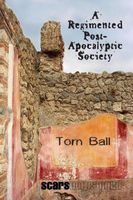 Cover of A Regimented Post-Apocalyptic Society by Tom Ball
