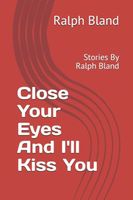 Cover of Close Your Eyes And I'll Kiss You by Ralph Bland