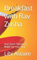 Breakfast with Rav Zusha