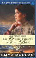 Cover of The Proud Farmer's Secretive Bride by Emma Morgan