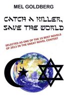 Cover of Catch A Killer Save The World by Mel Goldberg