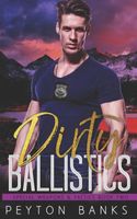 Dirty Ballistics