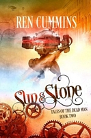 Cover of Sun & Stone: Tales of the Dead Man by Ren Cummins