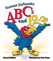 Cover of Kansas Jayhawks ABCs and 123s by Rob Peters
