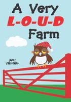 Cover of A Very Loud Farm by Jeryl Christmas