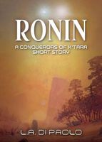 Ronin: A Conquerors of K'Tara Short Story - Part 1